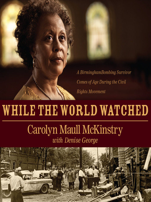 Title details for While the World Watched by Carolyn Maull McKinstry - Available